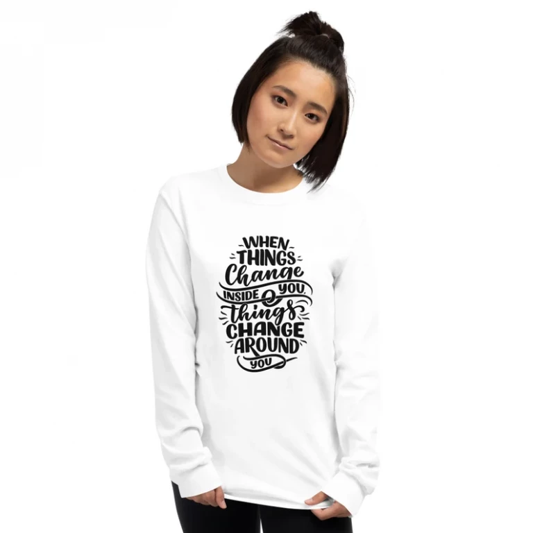 When Things Change Inside You – Long Sleeve Shirt